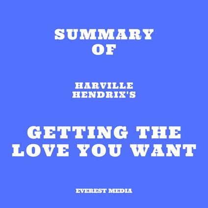 Summary of Harville Hendrix's Getting the Love You Want