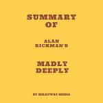 Summary of Alan Rickman's Madly Deeply