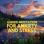 Guided Meditation for Anxiety and Stress