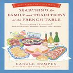 Searching for Family and Traditions at the French Table - Book Two