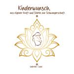 Kinderwunsch - aus eigener Kraft und Stärke zur Schwangerschaft