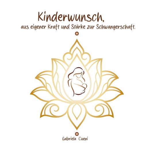 Kinderwunsch - aus eigener Kraft und Stärke zur Schwangerschaft