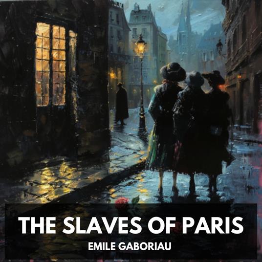 Slaves of Paris, The (Unabridged)