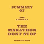 Summary of Rob Kenner's The Marathon Dont Stop