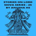 Stories on Lord Shiva series -25