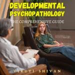 Developmental Psychopathology - The Comprehensive Guide