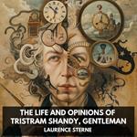 Life and Opinions of Tristram Shandy, Gentleman, The (Unabridged)