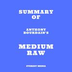 Summary of Anthony Bourdain's Medium Raw