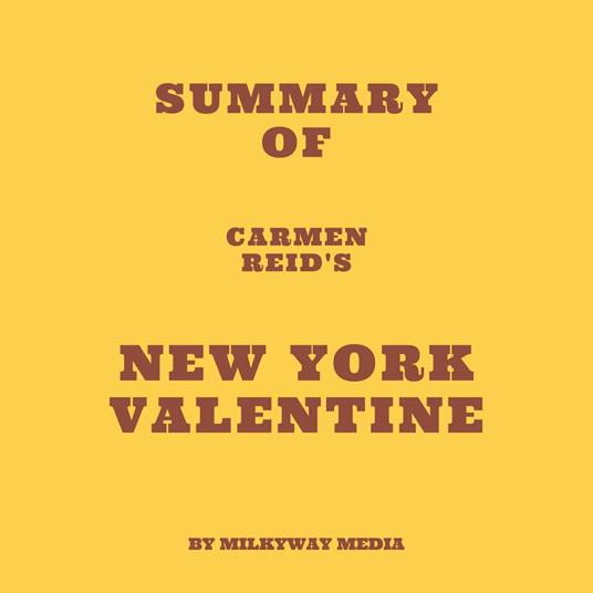 Summary of Carmen Reid's New York Valentine