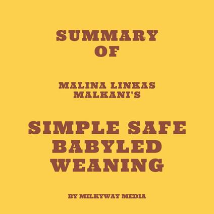 Summary of Malina Linkas Malkani's Simple Safe BabyLed Weaning