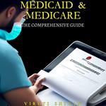 Medicaid & Medicare: The Comprehensive Guide