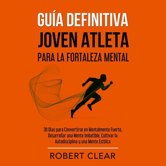 Guía Definitiva Joven Atleta Para la Fortaleza Mental