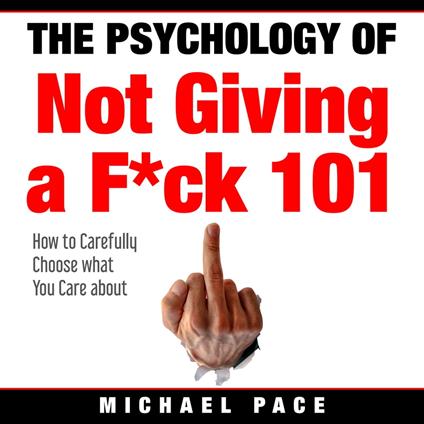 Psychology Of Not Giving A F*ck 101, The