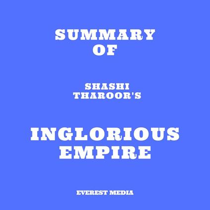 Summary of Shashi Tharoor's Inglorious Empire