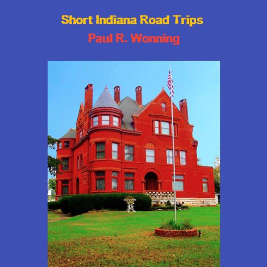 Short Indiana Road Trips