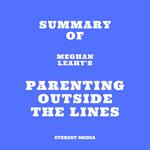 Summary of Meghan Leahy's Parenting Outside the Lines