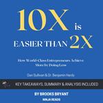 Summary of 10x Is Easier than 2x