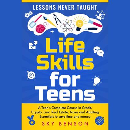 Life Skills for Teens - Lessons Never Taught