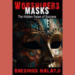 Worshipers' Masks: The Hidden Faces of Success