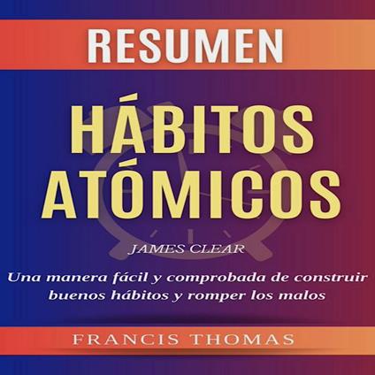 Resumen de Hábitos Atómicos Audio Libro