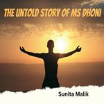 untold story of Ms Dhoni, The