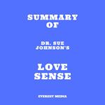 Summary of Dr. Sue Johnson's Love Sense