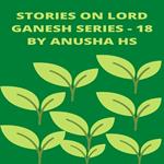 Stories on lord Ganesh series - 18