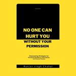 No One Can Hurt You Without Your Permission