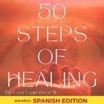 50 Steps of Healing (Spanish Edition)