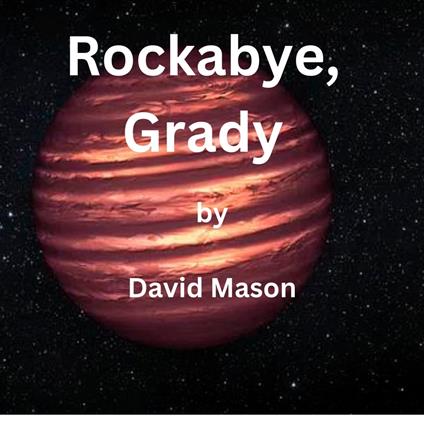 Rockabye, Grady