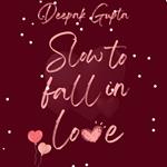 Slow to Fall in Love