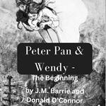 PeterPan And Wendy - The Beginning