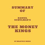 Summary of Daniel Schulman's The Money Kings