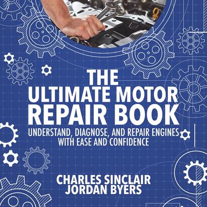 Ultimate Motor Repair Book, The