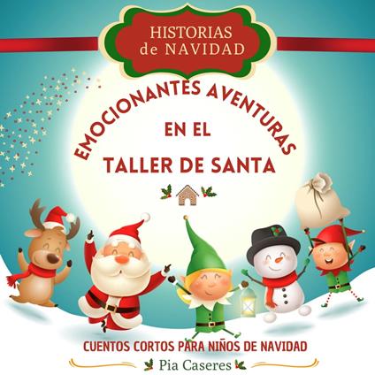 Historias de Navidad: Emocionantes Aventuras en el Taller de Santa