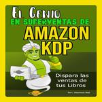 El Genio En superventas de Amazon Kdp, Dispara las ventas de tus Libros