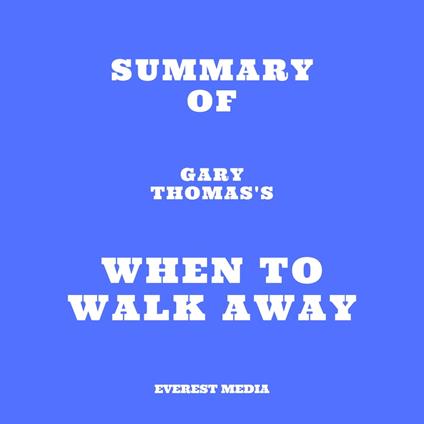 Summary of Gary Thomas's When to Walk Away