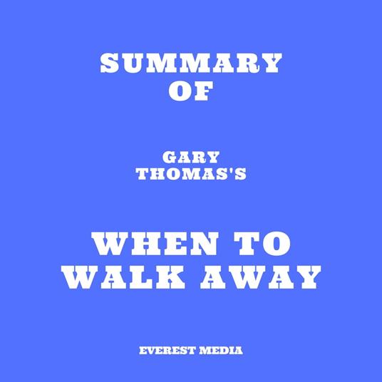 Summary of Gary Thomas's When to Walk Away