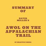 Summary of David Miller's AWOL on the Appalachian Trail