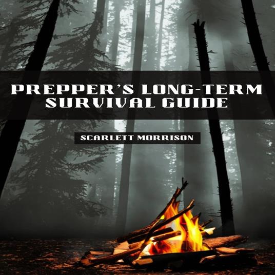 PREPPER’S LONG-TERM SURVIVAL GUIDE