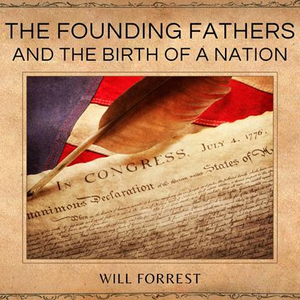 Founding Fathers and the Birth of a Nation, The