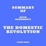 Summary of Ruth Goodman's The Domestic Revolution