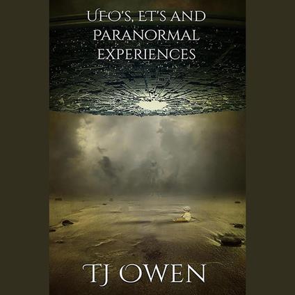 UFO's, ET's and paranormal experiences