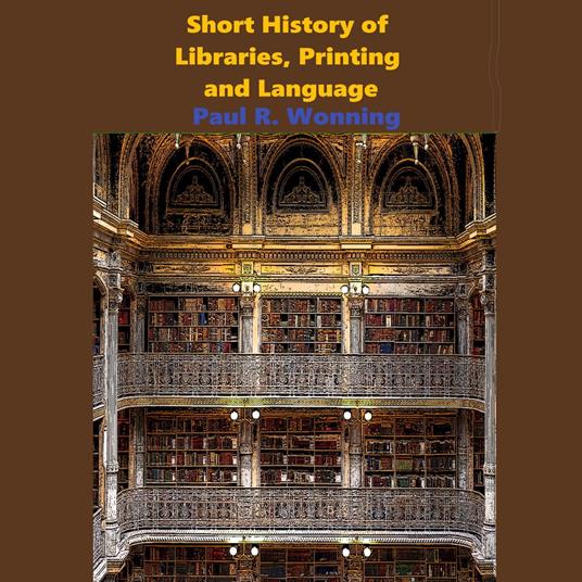 Short History of Libraries, Printing and Language