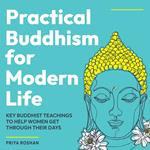 Practical Buddhism for Modern Life