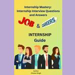 Internship Mastery: Internship Interview Questions and Answers