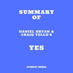 Summary of Daniel Bryan & Craig Tello's Yes