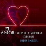 El amor: La cura de las enfermedades emocionales