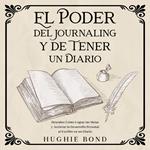 El Poder del Journaling y de Tener un Diario