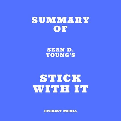 Summary of Sean D. Young's Stick with It